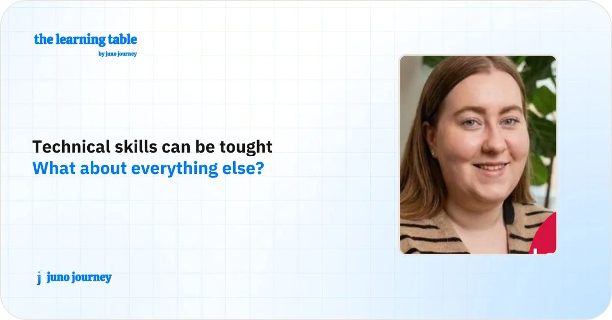ICYMI: Technical skills can be tought. What about everything else?